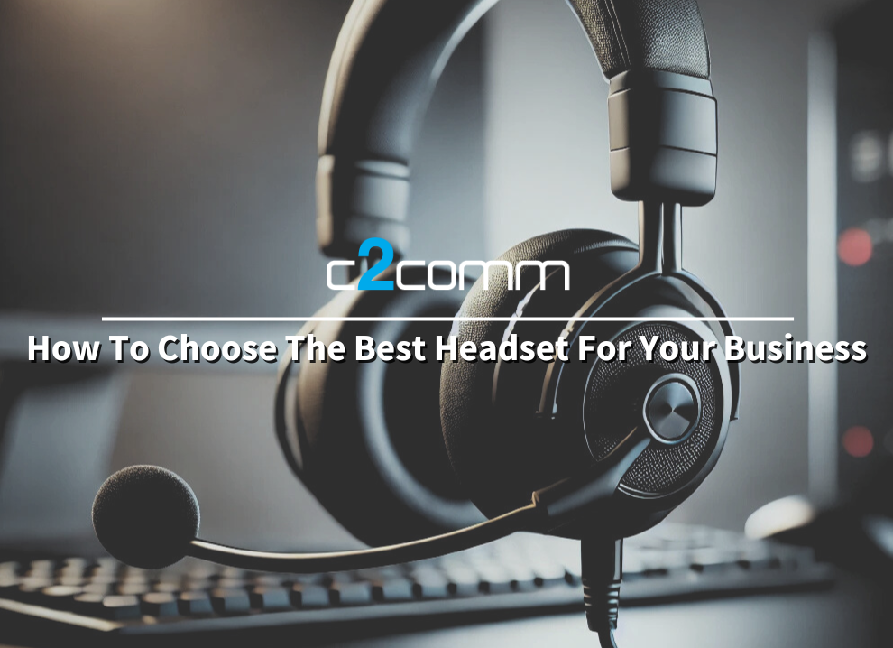 How To Choose The Best Headset For Your Business